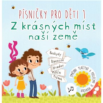 

Písničky pro děti: Z krásných míst naší země