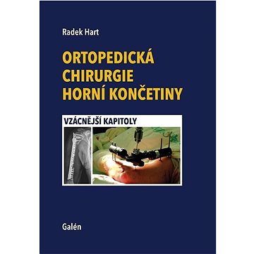 

Ortopedická chirurgie horní končetiny: Vzácnější kapitoly