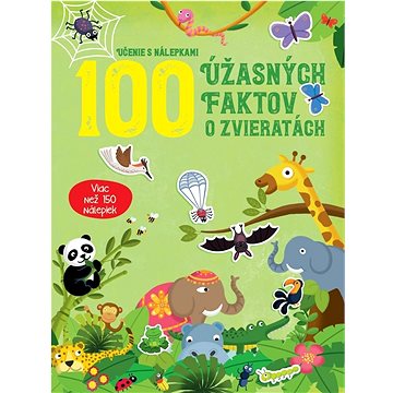 

100 úžasných faktov o zvieratách
