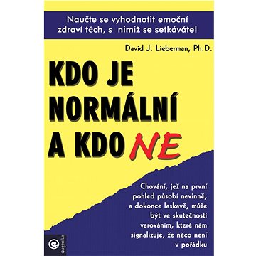 

Kdo je normální a kdo ne: Naučte se vyhodnotit emoční zdraví těch, s nimiž se setkáváte!