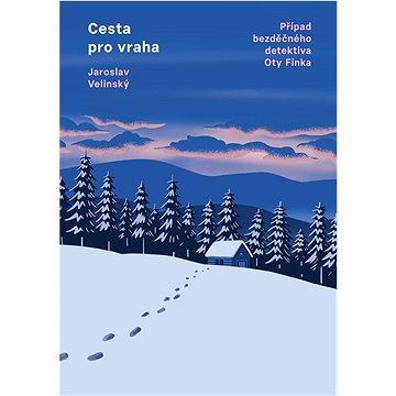

Cesta pro vraha: Případ bezděčného detektiva Oty Finka