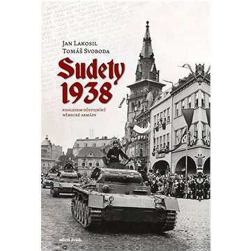 

Sudety 1938: Pohledem důstojníků německé armádyy