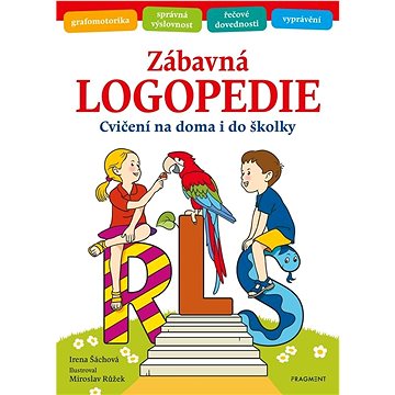 

Zábavná logopedie: Cvičení na doma i do školky