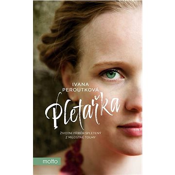 

Pletařka: Životní příběh spletený z milostné touhy