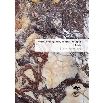 

Adolf Loos: Význam, kontext, reception / Eseje