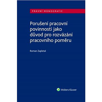 

Porušení pracovní povinnosti jako důvod pro rozvázání pracovního poměru