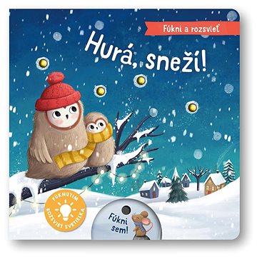 

Fúkni a rozsvieť Hurá, sneží!