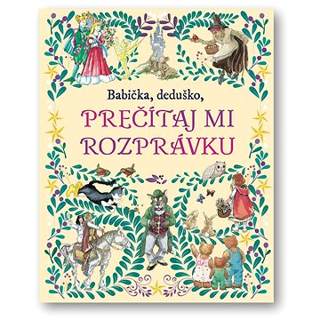 

Babička, deduško, prečítaj mi rozprávku