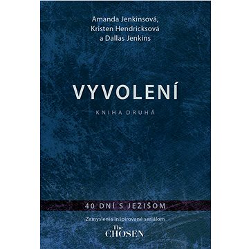 

Vyvolení Kniha druhá: 40 dní s Ježiom