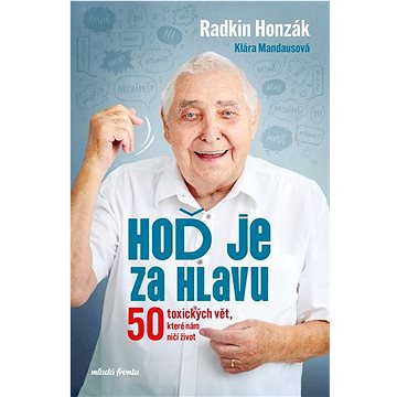 

Hoď je za hlavu: Jak zvládnout 50 toxických vět