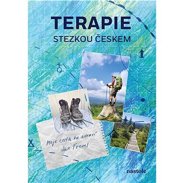 

Terapie stezkou Českem: Moje cesta je zdraví