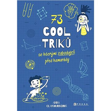 

73 cool triků, se kterými zaboduješ před kamarády