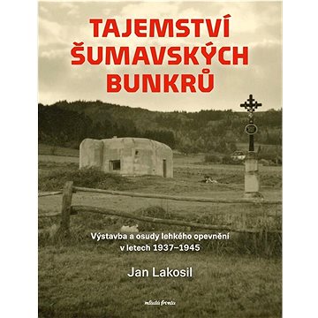 

Tajemství šumavských bunkrů: Výstavba a osudy lehkého opevnění v letech 1937-1945