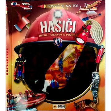 

Hasiči Posviť si na to!: Hledej, objevuj, poznej