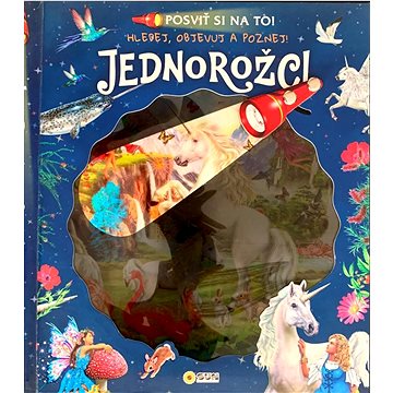 

Jednorožci Posviť si na to!: Hledej, objevuj, poznej
