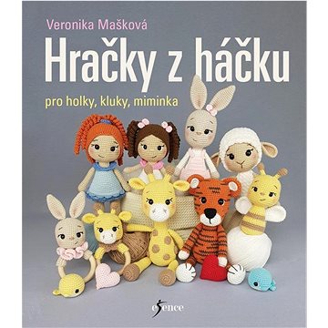 

Hračky z háčku pro holky, kluky, miminka