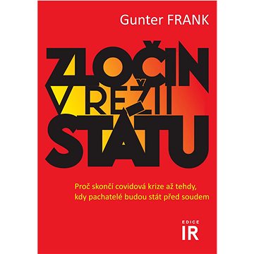 

Zločin v režii státu: Proč skončí covidová krize až tehdy, kdy pachatelé budou stát před soudem