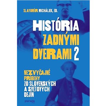 

História zadnými dverami 2: Nezvyčajné príbehy zo slovenských a svetových dejín