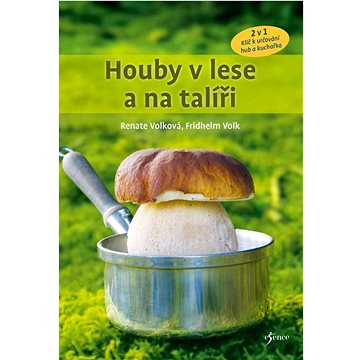 

Houby v lese a na talíři