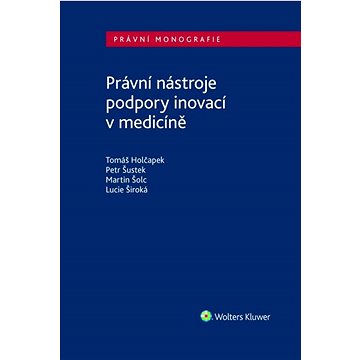 

Právní nástroje podpory inovací v medicíně