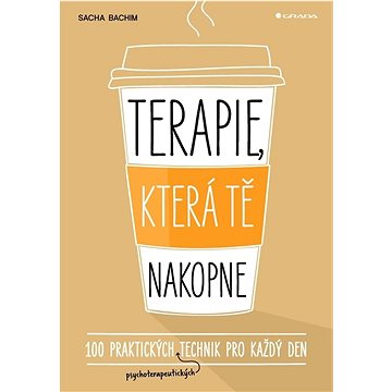 

Terapie, která tě nakopne: 100 praktických technik pro každý den