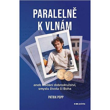

Paralelně k vlnám: aneb hledání dobrodružství a smyslu života či Boha