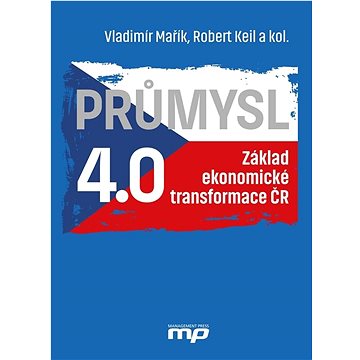 

Průmysl 4.0: Základ ekonomické transformace ČR