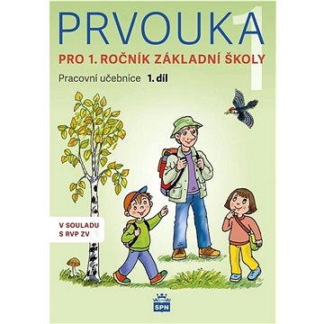 

Prvouka pro 1. ročník základní školy: Pracovní učebnice 1. díl