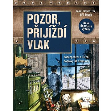 

Pozor, přijíždí vlak: Zabezpečení a řízení dopravy na železnici