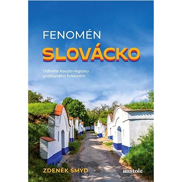 

Fenomén Slovácko: Odhalte kouzlo regionu protkaného folklorem