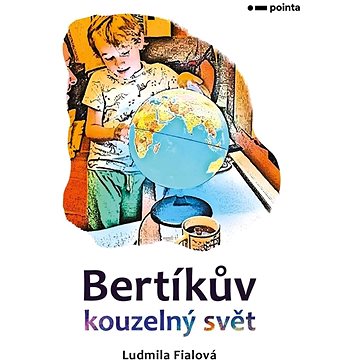 

Bertíkův kouzelný svět