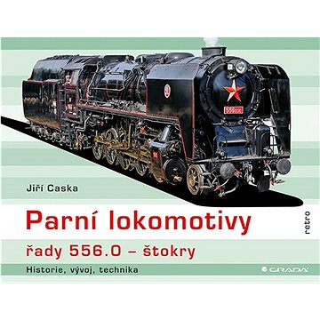 

Parní lokomotivy řady 556.0 Štokry: historie, vývoj, technika