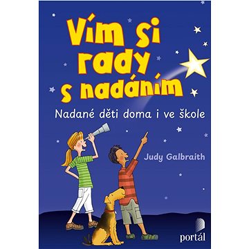 

Vím si rady s nadáním: Nadané děti doma i ve škole