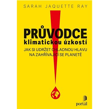 

Průvodce klimatickou úzkostí: Jak si udržet chladnou hlavu na zahřívající se planetě