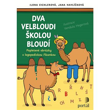 

Dva velbloudi školou bloudí: Popletené obrázky s logopedickou říkankou