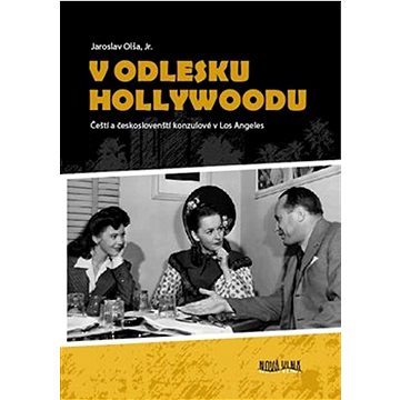 

V odlesku Hollywoodu: Čeští a českoslovenští konzulové v Los Angeles
