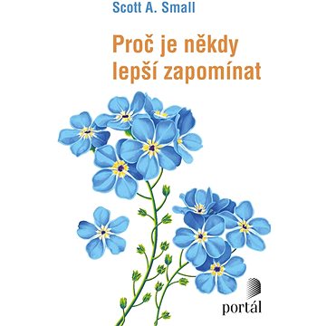

Proč je někdy lepší zapomínat