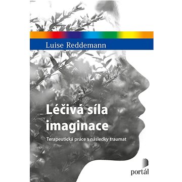 

Léčivá síla imaginace: Terapeutická práce s následky traumat