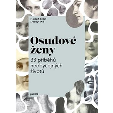 

Osudové ženy: 33 příběhů neobyčejných životů