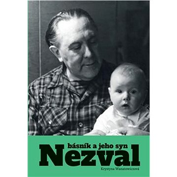 

Nezval: Básník a jeho syn