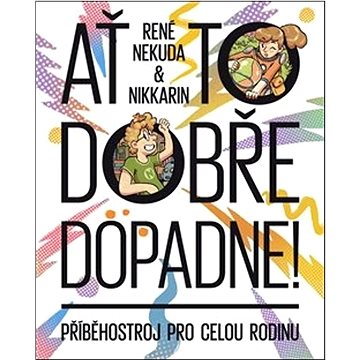 

Ať to dobře dopadne: Příběhostroj pro celou rodinu