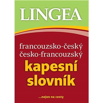 

Francouzsko-český česko-francouzský kapesní slovník: ... nejen na cesty