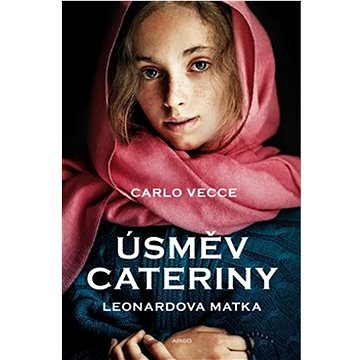 

Úsměv Cateriny: Leonardova matka