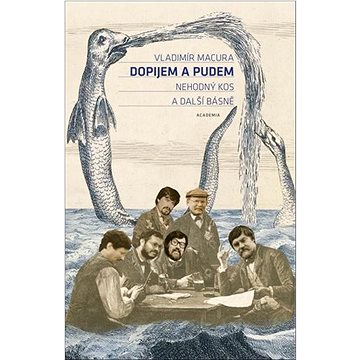 

Dopijem a pudem: Nehodný kos a další básně