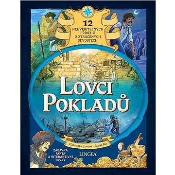 

Lovci pokladů: 12 neuvěřitelných příběhů o ztracených skvostech