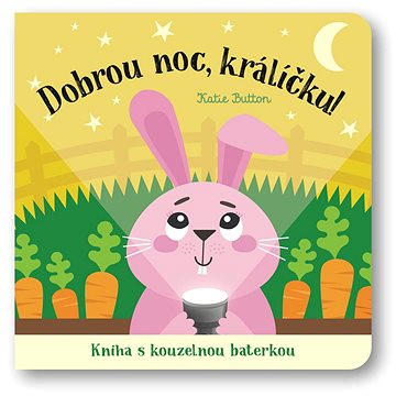 

Dobrou noc, králíčku!: Kniha s kouzelnou baterkou