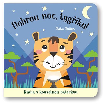 

Dobrou noc, tygříku!: Kniha s kouzelnou baterkou