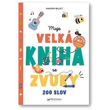 

Moje velká kniha se zvuky: 200 slov