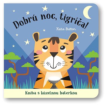 

Dobrú noc, tigríča!: Kniha s kúzelnou baterkou