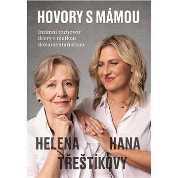 

Hovory s mámou: Intimní rozhovor dcery s matkou dokumentaristkou